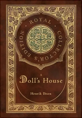 Une maison de poupée (édition royale de collection) (couverture laminée avec jaquette) - A Doll's House (Royal Collector's Edition) (Case Laminate Hardcover with Jacket)