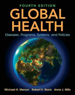 Santé mondiale : Maladies, programmes, systèmes et politiques - Global Health: Diseases, Programs, Systems, and Policies