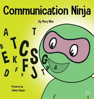 Ninja de la communication : un livre pour enfants sur l'écoute et la communication efficace - Communication Ninja: A Children's Book About Listening and Communicating Effectively