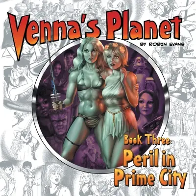 Venna's Planet Livre 3 : Péril à Prime City - Venna's Planet Book Three: Peril in Prime City