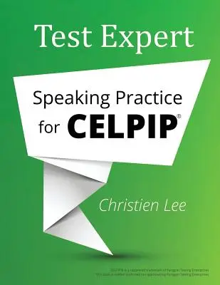 Test Expert : pratique de l'expression orale pour le CELPIP(R) - Test Expert: Speaking Practice for CELPIP(R)
