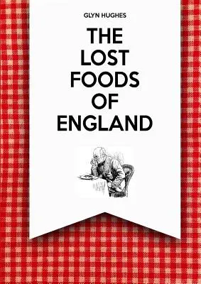 Les aliments perdus d'Angleterre - The Lost Foods of England