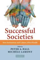 Sociétés prospères : Comment les institutions et la culture affectent la santé - Successful Societies: How Institutions and Culture Affect Health