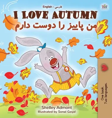 J'aime l'automne (livre bilingue anglais-farsi pour enfants) - I Love Autumn (English Farsi Bilingual Book for Kids)