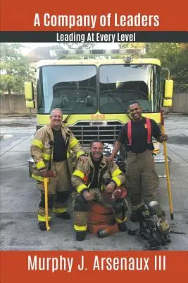 Une compagnie de leaders : Diriger à tous les niveaux - A Company of Leaders: Leading at Every Level
