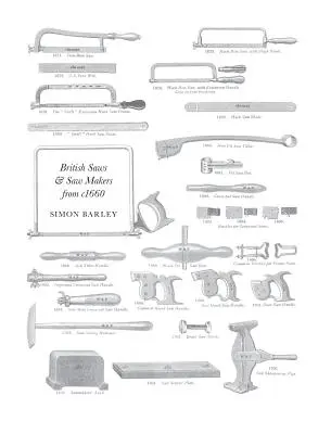 Scies britanniques et fabricants de scies depuis 1660 - British Saws and Saw Makers from 1660