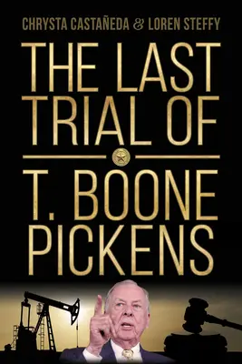 Le dernier procès de T. Boone Pickens - The Last Trial of T. Boone Pickens