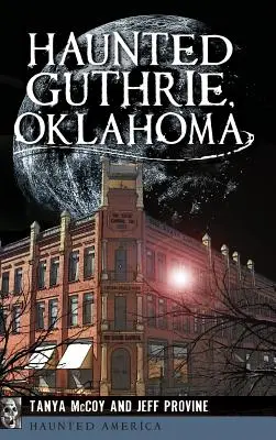 Guthrie hanté, Oklahoma - Haunted Guthrie, Oklahoma