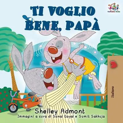 Ti voglio bene, pap : J'aime mon père (édition italienne) - Ti voglio bene, pap: I Love My Dad (Italian Edition)