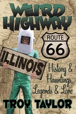 L'autoroute de l'étrange : Illinois - Weird Highway: Illinois