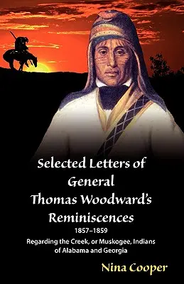 Lettres sélectionnées des souvenirs du général Thomas Woodward - Selected Letters of General Thomas Woodward's Reminiscences