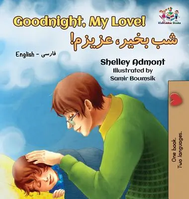 Bonne nuit, mon amour ! Anglais Farsi - Persan - Goodnight, My Love!: English Farsi - Persian