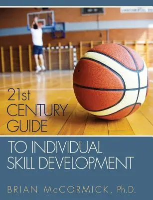 Guide du 21ème siècle pour le développement des compétences individuelles - 21st Century Guide to Individual Skill Development