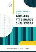Guide du chef d'établissement pour relever les défis de l'assiduité - School Leader's Guide to Tackling Attendance Challenges