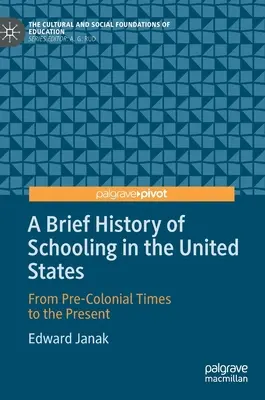 Brève histoire de l'enseignement aux États-Unis : De l'époque précoloniale à nos jours - A Brief History of Schooling in the United States: From Pre-Colonial Times to the Present