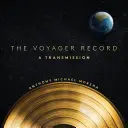 Le dossier Voyager : Une transmission - The Voyager Record: A Transmission