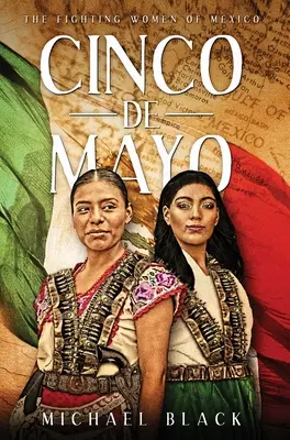 Cinco de Mayo : Les combattantes du Mexique - Cinco de Mayo: The Fighting Women of Mexico