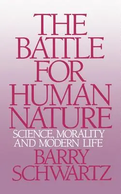 La bataille pour la nature humaine : La science, la morale et la vie moderne - The Battle for Human Nature: Science, Morality and Modern Life