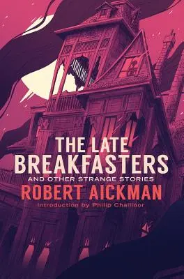 The Late Breakfasters et autres histoires étranges - The Late Breakfasters and Other Strange Stories
