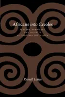 Les Africains dans les créoles : Esclavage, ethnicité et identité dans le Costa Rica colonial - Africans Into Creoles: Slavery, Ethnicity, and Identity in Colonial Costa Rica