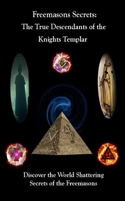 Les secrets des francs-maçons : Les vrais descendants des Templiers - Freemason's Secrets: The True Descendants of the Knights Templar