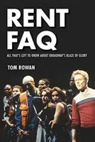 FAQ sur Rent : Tout ce qu'il faut savoir sur l'explosion de gloire de Broadway - Rent FAQ: All That's Left to Know About Broadway's Blaze of Glory