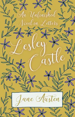 Un roman inachevé en lettres - Lesley Castle - An Unfinished Novel In Letters - Lesley Castle