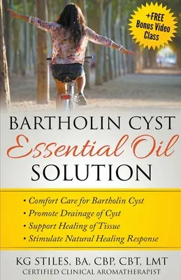 Solution aux huiles essentielles pour le kyste de Bartholin : Soins de confort pour le kyste de Bartholin, favoriser le drainage du kyste, soutenir la cicatrisation des tissus, stimuler la cicatrisation naturelle - Bartholin Cyst Essential Oil Solution: Comfort Care for Bartholin Cyst, Promote Drainage of Cyst, Support Healing of Tissue, Stimulate Natural Healing