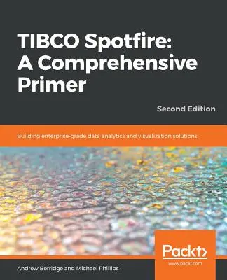 TIBCO Spotfire : Construire des solutions d'analyse et de visualisation de données de niveau entreprise - TIBCO Spotfire: Building enterprise-grade data analytics and visualization solutions