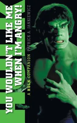 Vous ne m'aimeriez pas quand je suis en colère : A Hulk Companion (hardback) - You Wouldn't Like Me When I'm Angry: A Hulk Companion (hardback)