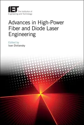 Progrès dans l'ingénierie des lasers à fibre et à diode de haute puissance - Advances in High-Power Fiber and Diode Laser Engineering