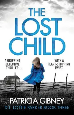 L'enfant perdu : Un thriller policier captivant avec un rebondissement à couper le souffle. - The Lost Child: A Gripping Detective Thriller with a Heart-Stopping Twist