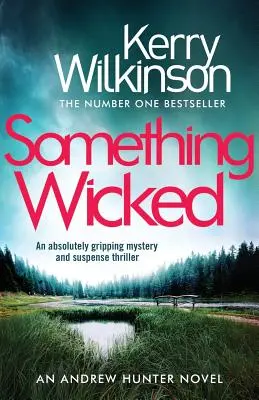 Something Wicked : Un thriller de mystère et de suspense absolument captivant - Something Wicked: An Absolutely Gripping Mystery and Suspense Thriller