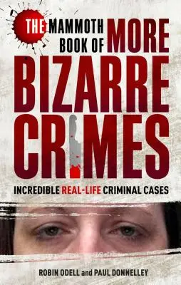 Le livre Mammouth des crimes les plus bizarres - The Mammoth Book of More Bizarre Crimes