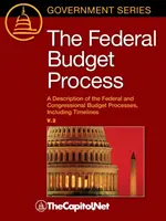 Le processus budgétaire fédéral 2e : Une description des processus budgétaires du gouvernement fédéral et du Congrès, y compris des calendriers - The Federal Budget Process 2e: A Description of the Federal and Congressional Budget Processes, including Timelines