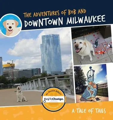 Les aventures de Bob et de Downtown Milwaukee - The Adventures of Bob and Downtown Milwaukee