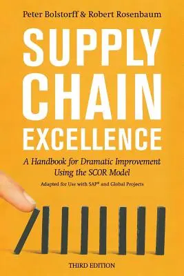 L'excellence de la chaîne d'approvisionnement : Un manuel pour une amélioration spectaculaire à l'aide du modèle Scor - Supply Chain Excellence: A Handbook for Dramatic Improvement Using the Scor Model