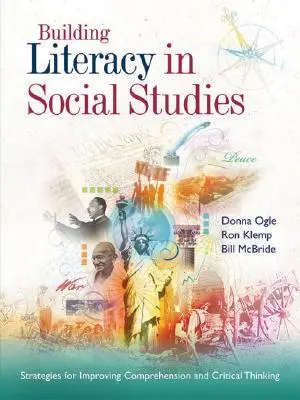 Construire la littératie en études sociales : Stratégies pour améliorer la compréhension et la pensée critique - Building Literacy in Social Studies: Strategies for Improving Comprehension and Critical Thinking