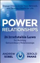 Power Relationships : 26 lois irréfutables pour construire des relations extraordinaires - Power Relationships: 26 Irrefutable Laws for Building Extraordinary Relationships
