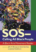 Sos--Calling All Black People : Un lecteur du Black Arts Movement - Sos--Calling All Black People: A Black Arts Movement Reader