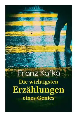 Franz Kafka : Les récits les plus importants d'un génie : Le Jugement, La Métamorphose, Un rapport pour une académie, Dans la colonie pénitentiaire - Franz Kafka: Die wichtigsten Erzhlungen eines Genies: Das Urteil, Die Verwandlung, Ein Bericht fr eine Akademie, In der Strafkolo