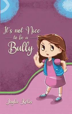 Ce n'est pas gentil d'être un tyran - It's Not Nice to be a Bully
