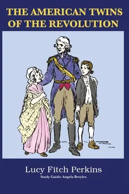 Les jumeaux américains de la révolution avec guide d'étude - The American Twins of the Revolution with Study Guide