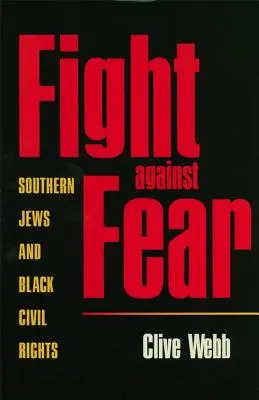 Combattre la peur : les Juifs du Sud et les droits civiques des Noirs - Fight Against Fear: Southern Jews and Black Civil Rights