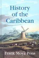 Histoire des Caraïbes : Plantations, commerce et guerre dans le monde atlantique - History of the Caribbean: Plantations, Trade, and War in the Atlantic World