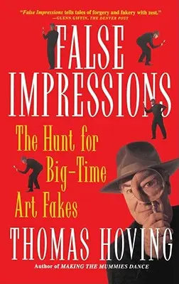 Fausses impressions : La chasse aux fausses œuvres d'art de grande envergure - False Impressions: The Hunt for Big-Time Art Fakes