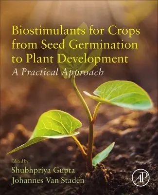 Biostimulants pour les cultures, de la germination des graines au développement des plantes : Une approche pratique - Biostimulants for Crops from Seed Germination to Plant Development: A Practical Approach