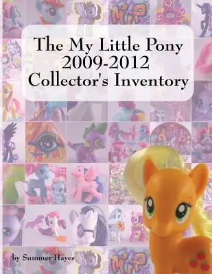 L'inventaire des collectionneurs de Mon Petit Poney 2009-2012 - The My Little Pony 2009-2012 Collector's Inventory