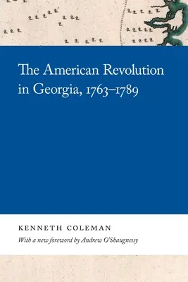 La révolution américaine en Géorgie, 1763-1789 - The American Revolution in Georgia, 1763-1789