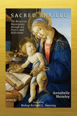 Braille sacré : Le Rosaire, chef-d'œuvre d'art, de poésie et de réflexion - Sacred Braille: The Rosary as Masterpiece through Art, Poetry, and Reflection